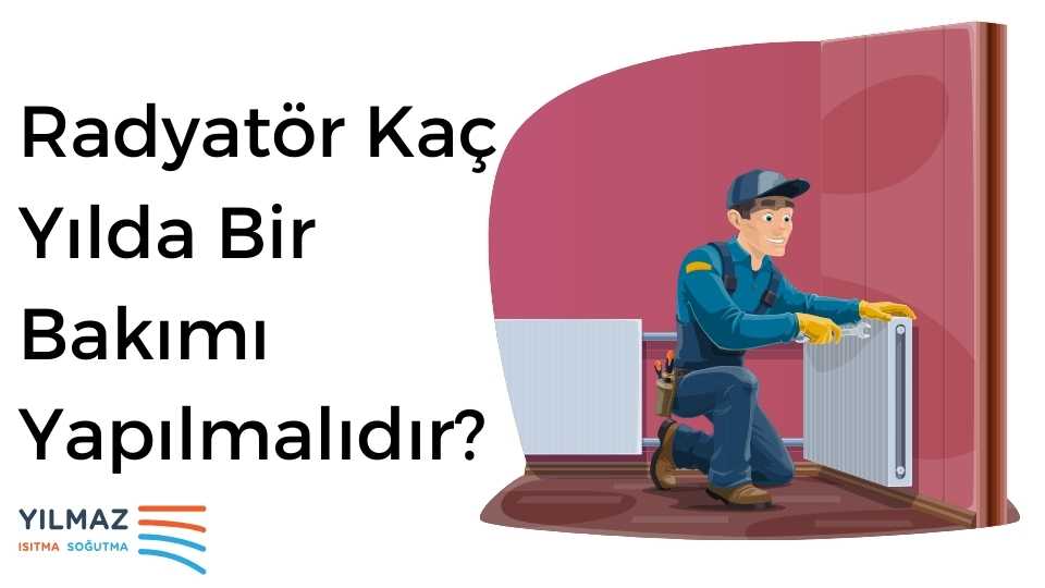 Radyatör Kaç Yılda Bir Bakımı Yapılmalıdır