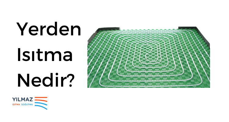 Yerden Isıtma Nedir