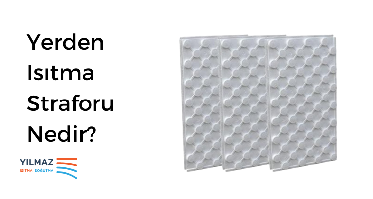 Yerden Isıtma Straforu Nedir